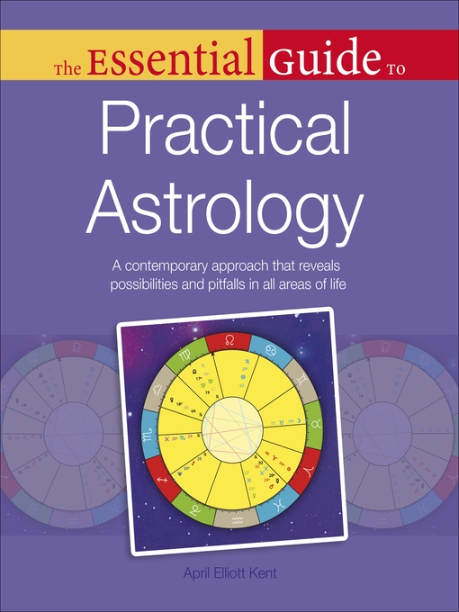Title details for The Essential Guide to Practical Astrology by April Kent - Available